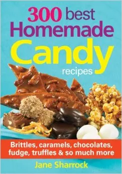 300 Best Homemade Candies