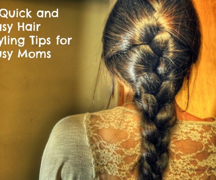 5 Quick and Easy Hair Styling Tips for Busy Moms