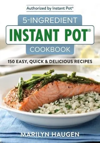 5-Ingredient Instant Pot Cookbook by Marilyn Haugen