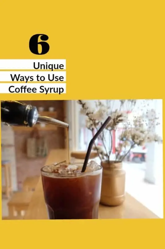 6 Unique Ways to Use Coffee Syrup