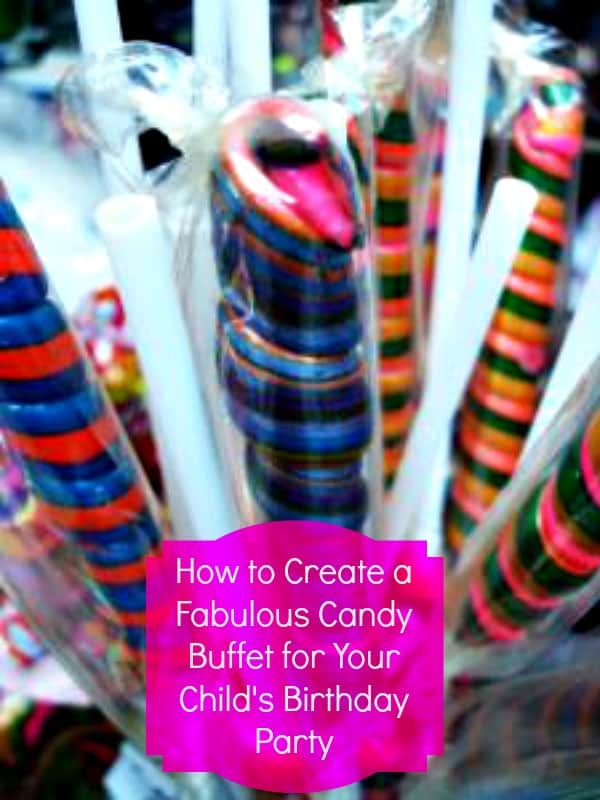 How to Create a Fabulous Candy Buffet for Your Child's Birthday Party