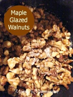 Maple Glazed Walnuts Recipe Mommy S Memorandum   Maple Glazed Walnuts Recipe 240x320 