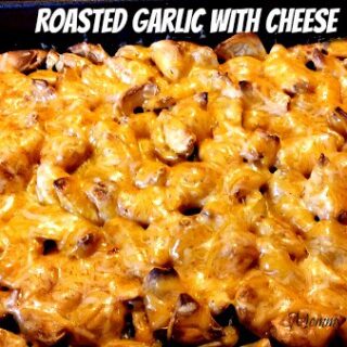 Roasted garlic with cheese
