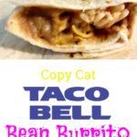 A close-up image of a homemade copycat Taco Bell Bean Burrito with refried beans, cheese, and sauce wrapped in a soft tortilla.
