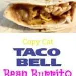 A close-up image of a homemade copycat Taco Bell Bean Burrito with refried beans, cheese, and sauce wrapped in a soft tortilla.