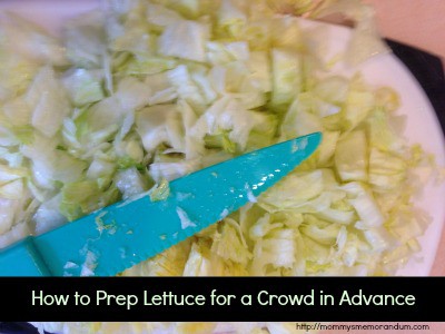 how to prep lettuce for a Crowd in Advance