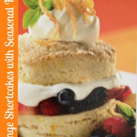 orange shortcakes with seasonal fruit recipe