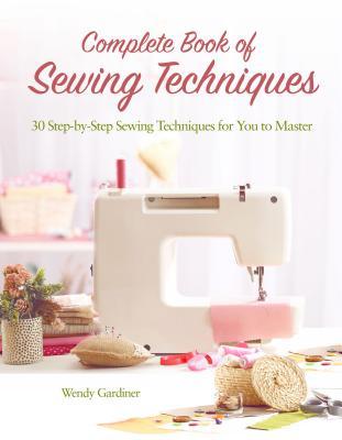 the complete book of sewing techniques